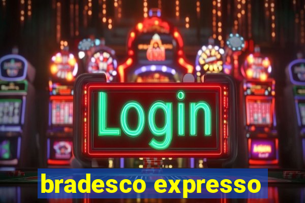 bradesco expresso